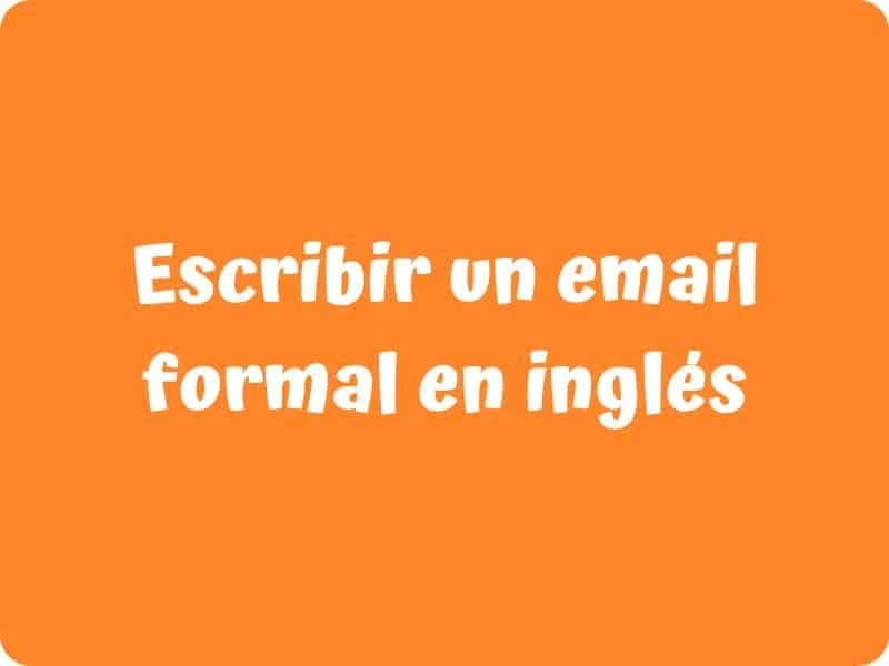 como escribir un email formal en inglés